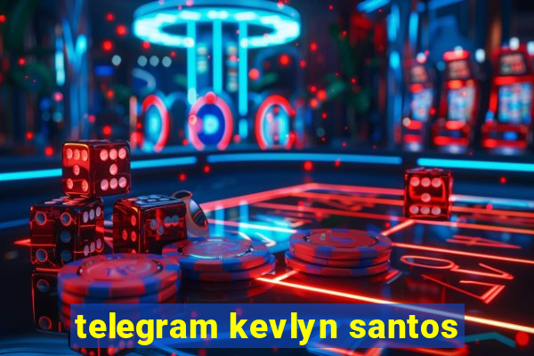 telegram kevlyn santos